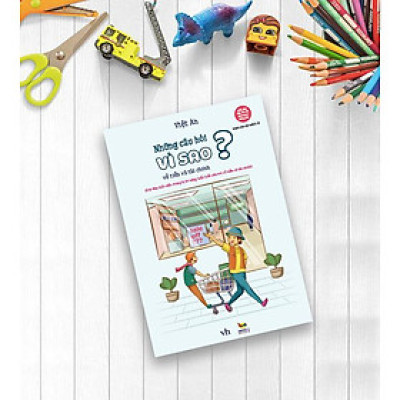 Sách dạy con về tiền và tài chính dành cho trẻ từ 5-10 tuổi - Những câu hỏi vì sao về tiền và tài chính