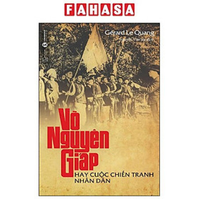 Sách - Võ Nguyên Giáp Hay Cuộc Chiến Tranh Nhân Dân (Tái Bản 2024)