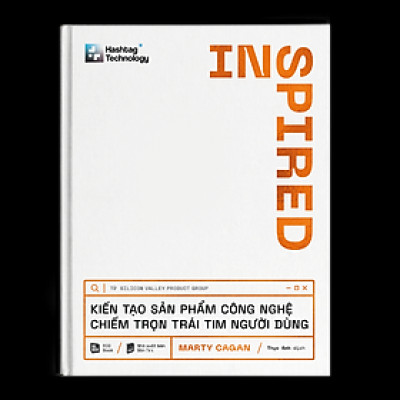 Inspired - Kiến Tạo Sản Phẩm Công Nghệ Chiếm Trọn Trái Tim Người Dùng