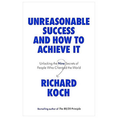 Unreasonable Success And How To Achieve It