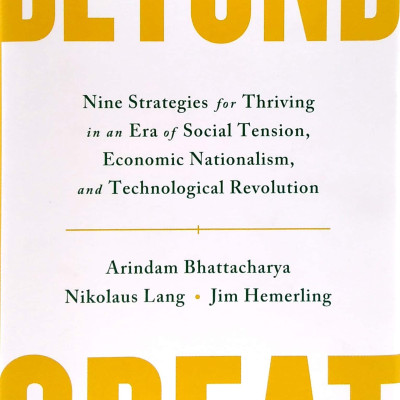 Beyond Great: Nine Strategies For Thriving In An Era Of Social Tension, Economic Nationalism, And Technological Revolution