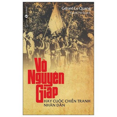 Sách - Võ Nguyên Giáp Hay Cuộc Chiến Tranh Nhân Dân (Tái Bản 2024)