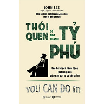 Thói Quen Để Trở Thành Tỷ Phú - John Lee