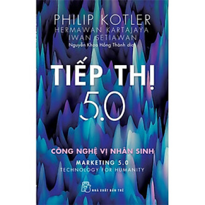 Tiếp Thị 5.0 - Công Nghệ Vị Nhân Sinh