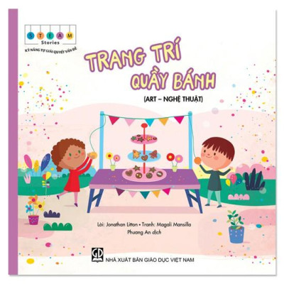 STEAM stories - Kỹ năng tự giải quyết vấn đề - Trang trí quầy bánh (Art - Nghệ thuật)