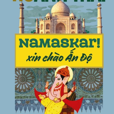 Namaskar! Xin Chào Ấn Độ (Tái Bản 2020)