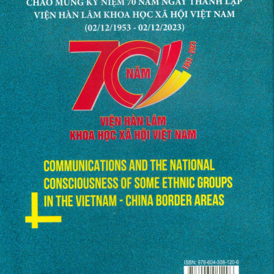 Truyền Thông Và Ý Thức Quốc Gia Của Một Số Tộc Người Ở Vùng Biên Giới Việt Nam - Trung Quốc (Sách chuyên khảo) - Viện Hàn lâm Khoa học Xã hội Việt Nam - Viện Dân tộc học; Trần Hồng Thu chủ biên 