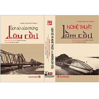 [Boxset 2 cuốn] – Bộ sách “LỊCH SỬ VÀ NGHỆ THUẬT của NHỮNG CÂY CẦU” - Henry Gratan Tyrrell – Nguyễn Tuấn Bình dịch và sưu tầm minh họa – Bìa mềm