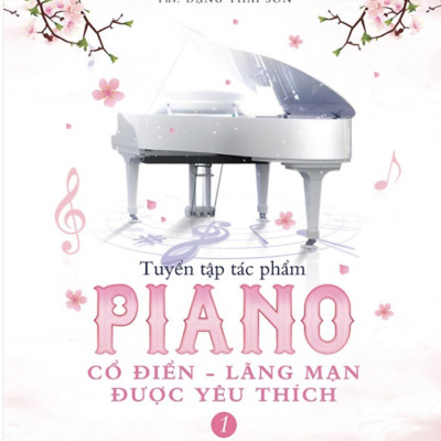 Combo 2 cuốn Tuyển Tập Piano Cổ Điển - Lãng Mạn Được Yêu Thích