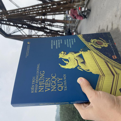 (Bìa Cứng) Kiến Trúc Pháp-Đông Dương, Những Viên Ngọc Quý Tại Hà Nội - Nhiều Tác giả