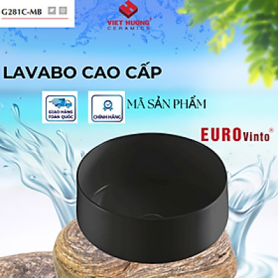 CHẬU RỬA MẶT LAVABO EUROVINTO CAO CẤP MÃ G281C-MB