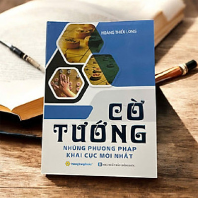 Cờ Tướng Những Phương Pháp Khai Cục Mới Nhất