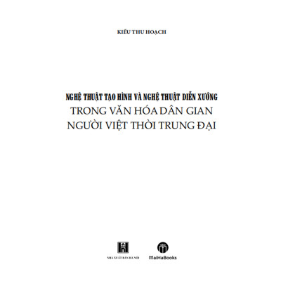 Nghệ thuật tạo hình và nghệ thuật diễn xướng trong văn hóa dân gian người Việt thời trung đại