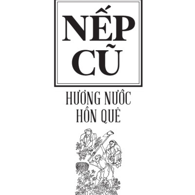 Nếp Cũ - Hương Nước Hồn Quê