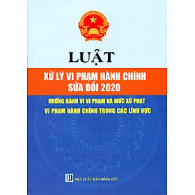 Luật Xử Lý Vi Phạm Hành Chính Sửa Đổi 2020