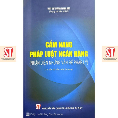 Sách - Cẩm Nang Pháp Luật Ngân Hàng - Nhận Diện Những Vấn Đề Pháp Lý - NXB Chính Trị Quốc Gia