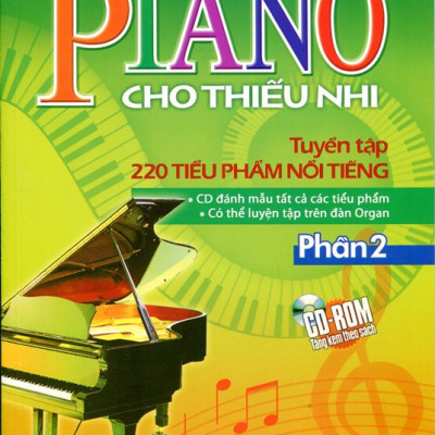 Piano Cho Thiếu Nhi Tuyển Tập 220 Tiểu Phẩm Nổi Tiếng Phần 2 