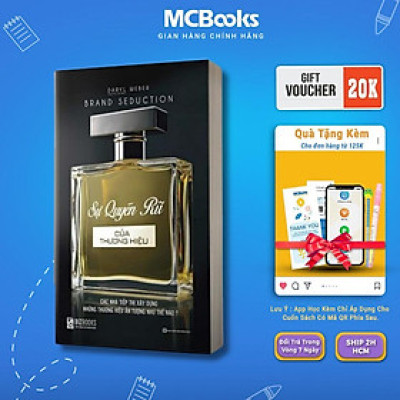 Sách - Sự Quyến Rũ Của Thương Hiệu - Xây Dựng Những Thương Hiệu Ấn Tượng Như Thế Nào - MCBooks