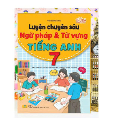 Sách - Luyện Chuyên Sâu Ngữ Pháp Và Từ Vựng Tiếng Anh 7 - Biên soạn theo chương trình SGK mới Global Success - ndbooks