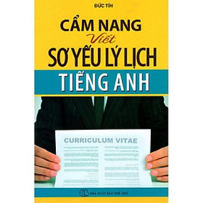 Sách Cẩm Nang Viết Sơ Yếu Lý Lịch Tiếng Anh  - Bản Quyền