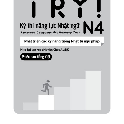 Try ! N4 - Thi Năng Lực Nhật Ngữ - Phát Triển Các Kỹ Năng Tiếng Nhật Từ Ngữ Pháp