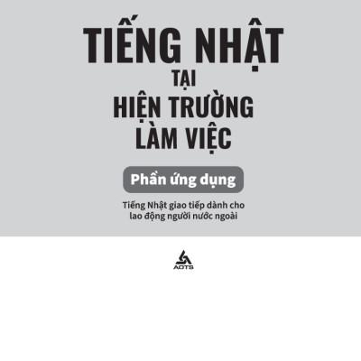 Tiếng Nhật Cho Mọi Người - Sơ Cấp 2 - Tiếng Nhật Tại Hiện Trường Làm Việc - Phần Ứng Dụng