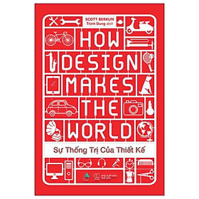 Sự Thống Trị Của Thiết Kế - How Design Makes The World