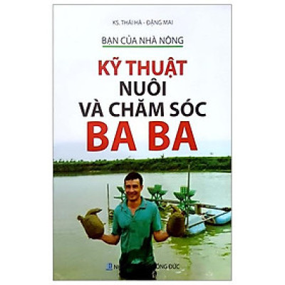 Bạn Của Nhà Nông - Kỹ Thuật Nuôi Và Chăm Sóc Ba Ba
