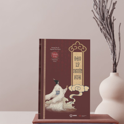 ĐẠO LÝ NGƯỜI XƯA - MINH TRIẾT PHƯƠNG ĐÔNG