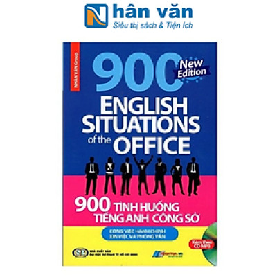 900 Tình Huống Tiếng Anh Công Sở Công Việc Hành Chính - Xin Việc & Phỏng Vấn (Kèm CD)