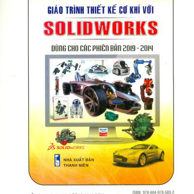 Thiết kế SOLIDWORKS Lý Thuyết - Thực Hành: Thiết Kế Cơ Khí Và Mỹ Thuật Công Nghiệp