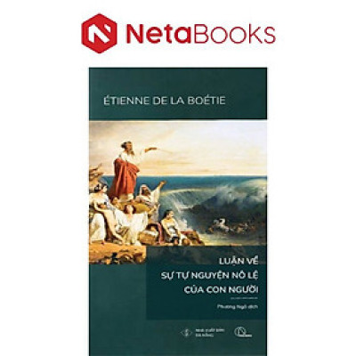 Luận Về Sự Tự Nguyện Nô Lệ Của Con Người