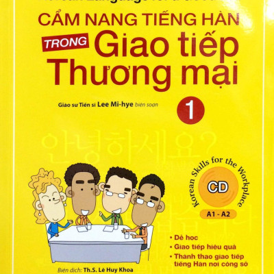 Cẩm Nang Tiếng Hàn Trong Giao Tiếp Thương Mại (Tập 1)
