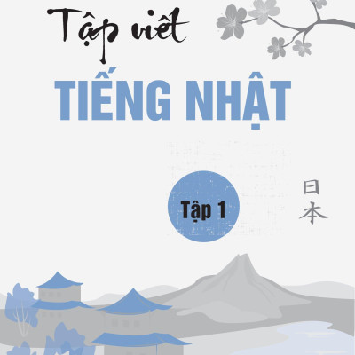 Tập Viết Tiếng Nhật - Tập 1