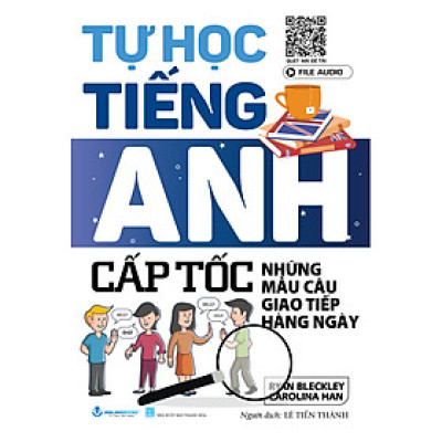 Tự Học Tiếng Anh Cấp Tốc - Những Mẫu Câu Giao Tiếp Hàng Ngày - Vanlangbooks - Tái Bản 2024