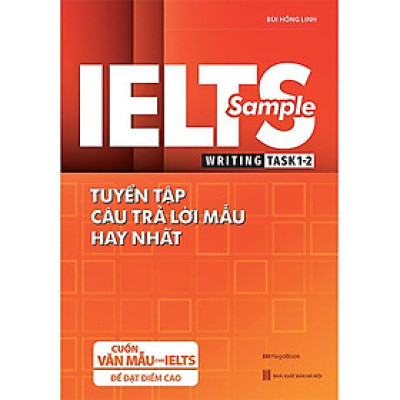 IELTS Sample Writing Task 1-2 - Tuyển Tập Câu Trả Lời Mẫu Hay Nhất