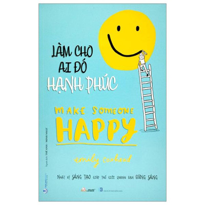 Làm Cho Ai Đó Hạnh Phúc - Make Someone Happy