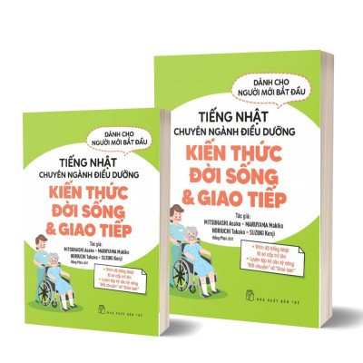 Tiếng Nhật Chuyên Ngành Điều Dưỡng Kiến Thức Đời Sống & Giao Tiếp - Trẻ
