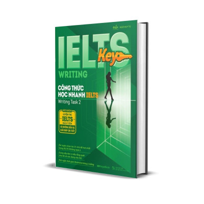 IELTS KEY WRITING - Công Thức Học Nhanh IELTS - Writing Task 2