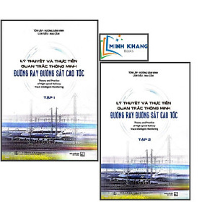  Combo Lý Thuyết Và Thực Tiễn Quan Trắc Thông Minh Đường Ray Đường Sắt Cao Tốc - Tập 2+ Tập 2 (XD)