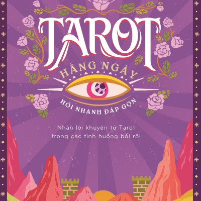 Tarot Hằng Ngày – Hỏi Nhanh Đáp Gọn
