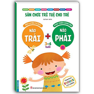 Sách - Sân Chơi Trí Tuệ Cho Trẻ 3 - 4 Tuổi - Não Trái + Não Phải - Tập 1 - Minh Thắng