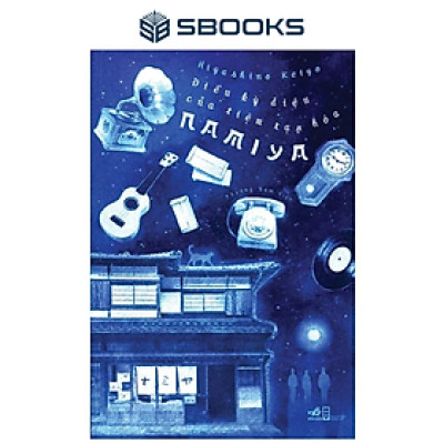 Sách - Điều Kỳ Diệu Của Tiệm Tạp Hóa Namiya (Higashino Keigo) - SBOOKS