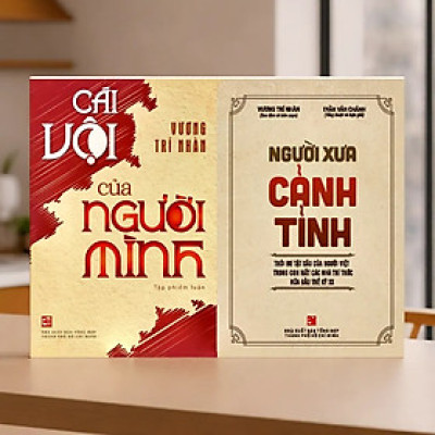 Combo 2 cuốn của tác giả Vương Trí Nhàn - Cái vội của người mình + Người xưa cảnh tỉnh (NXB)