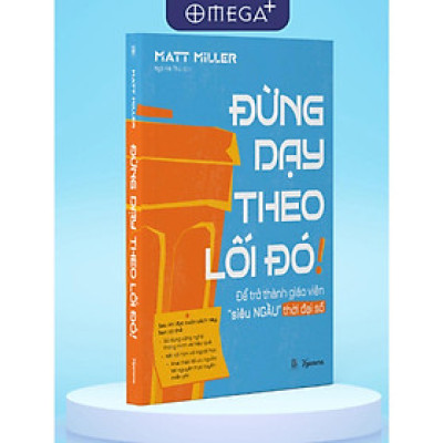 Sách - Đừng Dạy Theo Lối Đó - Alphabooks