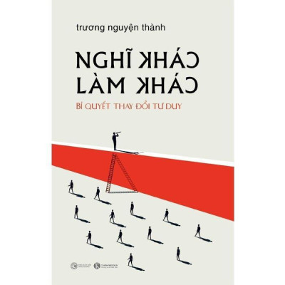 Sách - Nghĩ Khác Làm Khác - Thái Hà Books