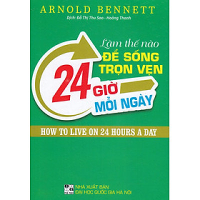 Làm Thế Nào Để Sống Trọn Vẹn 24 Giờ Mỗi Ngày - HA