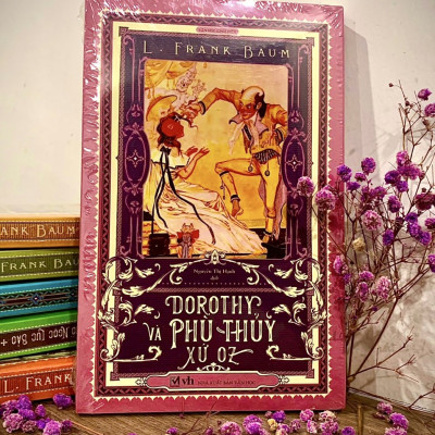 Dorothy và phù thuỷ xứ Oz - Tác giả L.Frank Baum (Bản dịch mới, tặng bookmark bế hình nhân vật)