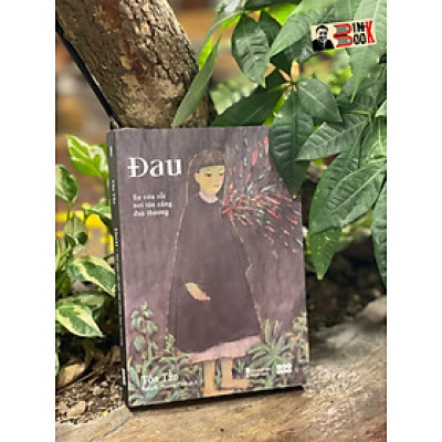 ĐAU - Sự Cứu Rỗi Nơi Tận Cùng Đau Thương - Tôn Tần – Từ Bích Diệp dịch -  AZ Việt Nam - NXB  Bản Thanh Niên