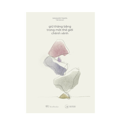 Giữ thăng bằng trong một thế giới chênh vênh (Tái bản 2020)